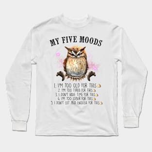 MY FIVE MOODS owl Funny Animal Quote Hilarious Sayings Humor Gift Long Sleeve T-Shirt